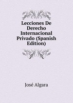 Lecciones De Derecho Internacional Privado (Spanish Edition)