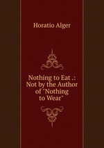 Nothing to Eat .: Not by the Author of "Nothing to Wear"