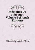 Mmoires De Bilboquet, Volume 1 (French Edition)