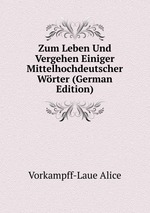 Zum Leben Und Vergehen Einiger Mittelhochdeutscher Wrter (German Edition)