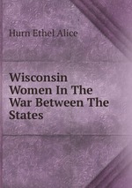 Wisconsin Women In The War Between The States