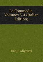 La Commedia, Volumes 3-4 (Italian Edition)