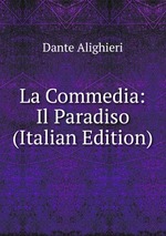 La Commedia: Il Paradiso (Italian Edition)