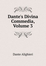 Dante`s Divina Commedia, Volume 3