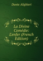 La Divine Comdie: L`enfer (French Edition)