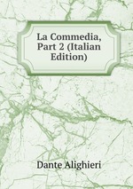 La Commedia, Part 2 (Italian Edition)