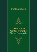 Twenty-Five Cantos from the Divina Commedia