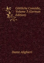 Gttliche Comdie, Volume 3 (German Edition)