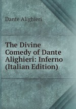The Divine Comedy of Dante Alighieri: Inferno (Italian Edition)
