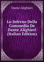Lo Inferno Della Commedia De Dante Alighieri (Italian Edition)