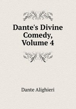 Dante`s Divine Comedy, Volume 4