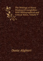 The Writings of Henry Wadsworth Longfellow: With Bibliographical and Critical Notes, Volume 9