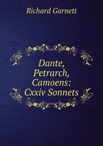 Dante, Petrarch, Camoens: Cxxiv Sonnets