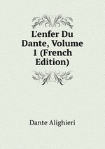 L`enfer Du Dante, Volume 1 (French Edition)