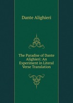 The Paradise of Dante Alighieri: An Experiment in Literal Verse Translation