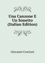 Una Canzone E Un Sonetto (Italian Edition)