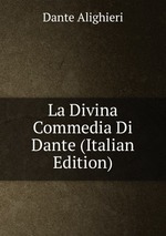 La Divina Commedia Di Dante (Italian Edition)
