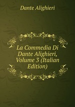 La Commedia Di Dante Alighieri, Volume 3 (Italian Edition)