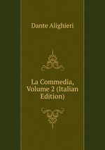 La Commedia, Volume 2 (Italian Edition)