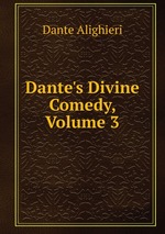 Dante`s Divine Comedy, Volume 3