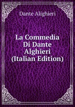 La Commedia Di Dante Alghieri (Italian Edition)