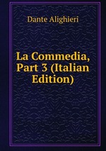 La Commedia, Part 3 (Italian Edition)