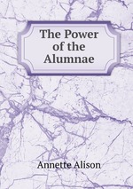 The Power of the Alumnae