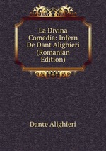 La Divina Comedia: Infern De Dant Alighieri (Romanian Edition)
