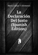 La Declaracin Del Justo (Spanish Edition)
