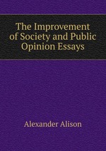 The Improvement of Society and Public Opinion Essays