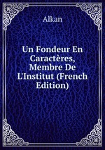 Un Fondeur En Caractres, Membre De L`Institut (French Edition)