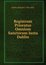 Registrum Prioratus Omnium Sanctorum Juxta Dublin