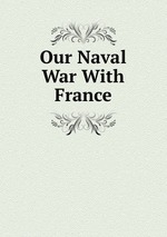 Our Naval War With France