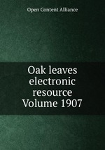 Oak leaves electronic resource Volume 1907