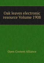 Oak leaves electronic resource Volume 1908