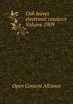 Oak leaves electronic resource Volume 1909