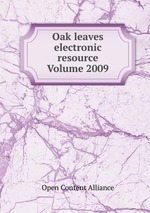 Oak leaves electronic resource Volume 2009