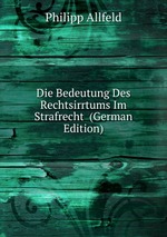 Die Bedeutung Des Rechtsirrtums Im Strafrecht  (German Edition)
