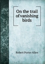 On the trail of vanishing birds