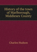 History of the town of Marlborough, Middlesex County