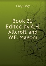 Book 21. Edited by A.H. Allcroft and W.F. Masom