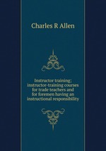 Instructor training; instructor-training courses for trade teachers and for foremen having an instructional responsibility