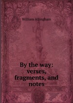 By the way: verses, fragments, and notes
