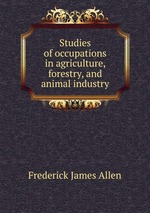 Studies of occupations in agriculture, forestry, and animal industry