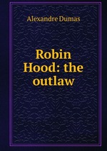 Robin Hood: the outlaw