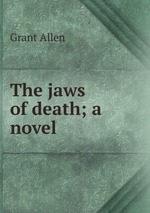 The jaws of death; a novel