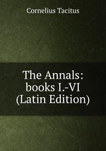 The Annals: books I.-VI (Latin Edition)