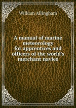 A manual of marine meteorology for apprentices and officers of the world`s merchant navies