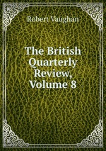 The British Quarterly Review, Volume 8