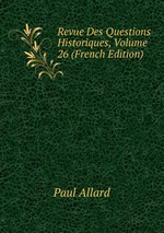 Revue Des Questions Historiques, Volume 26 (French Edition)